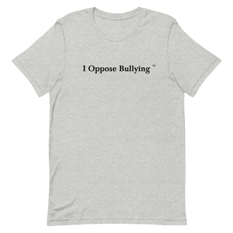 I Oppose Bullying - Grey Short Sleeve T-Shirt (Black Text)