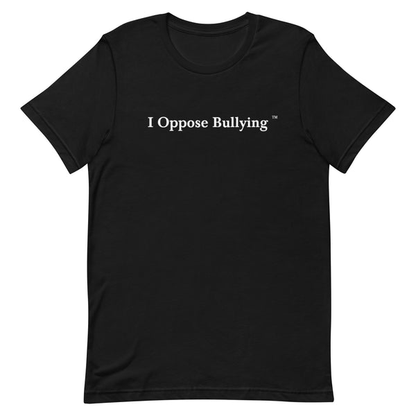 I Oppose Bullying - Black Short Sleeve T-Shirt