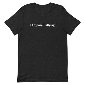 I Oppose Bullying - Black Heather Short Sleeve T-Shirt (White Text)