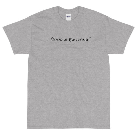 I Oppose Bullying - Grey Short Sleeve T-Shirt