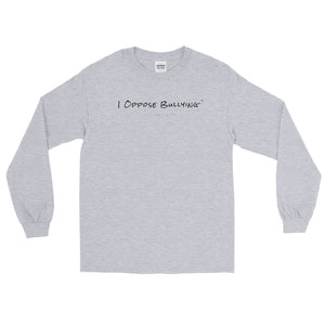 I Oppose Bullying - Grey Long Sleeve Shirt